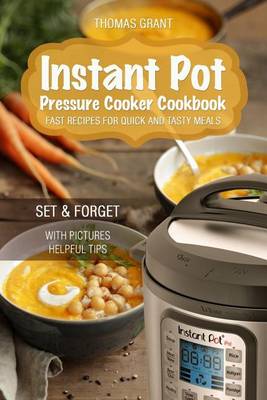 Book cover for Instant Pot. Pressure Cooker Cookbook. Fast Recipes for Quick and Tasty Meals.