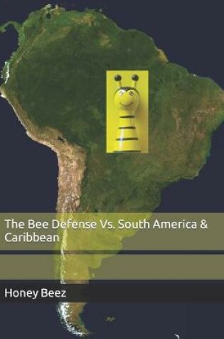 Cover of The Bee Defense Vs. South America & Caribbean