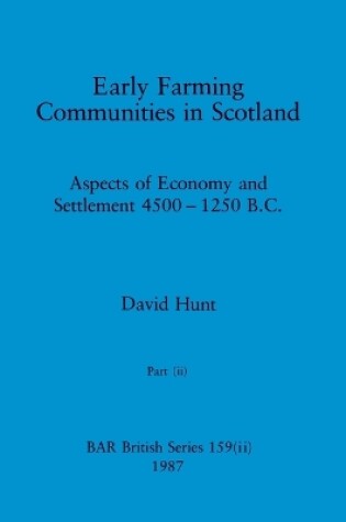 Cover of Early Farming Communities in Scotland, Part ii