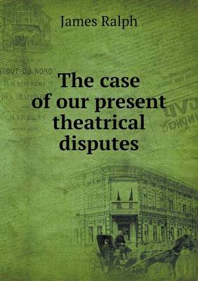 Book cover for The case of our present theatrical disputes