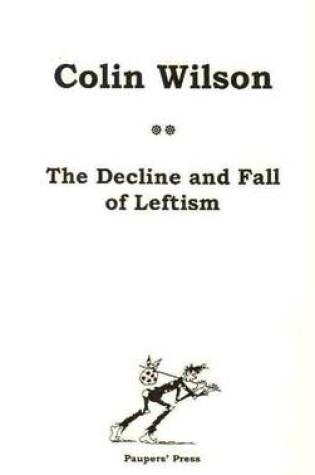 Cover of The Decline and Fall of Leftism