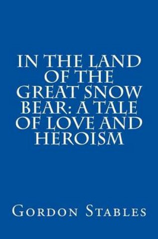 Cover of In the Land of the Great Snow Bear