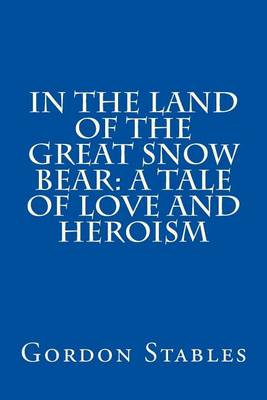 Book cover for In the Land of the Great Snow Bear