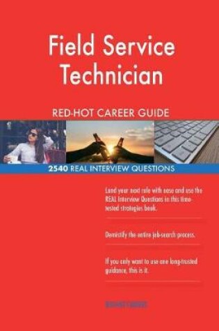 Cover of Field Service Technician RED-HOT Career Guide; 2540 REAL Interview Questions