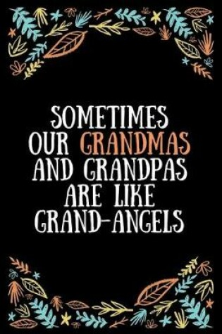 Cover of Sometimes our grandmas and grandpas are like grand-angels