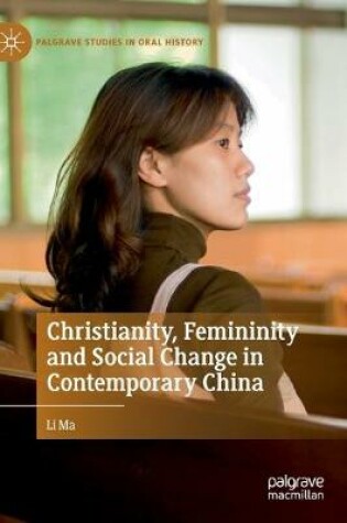 Cover of Christianity, Femininity and Social Change in Contemporary China