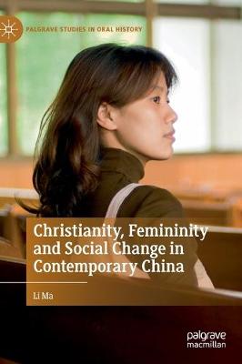 Cover of Christianity, Femininity and Social Change in Contemporary China