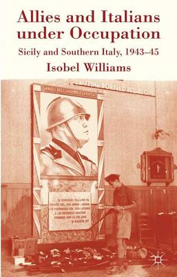 Cover of Allies and Italians Under Occupation: Sicily and Southern Italy 1943-45