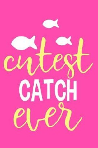 Cover of Cutest Catch Ever