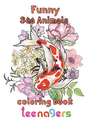 Book cover for Funny Sea Animals Coloring Book Teenagers