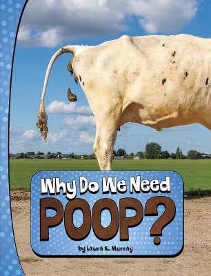 Cover of Why Do We Need Poop Nature We Need