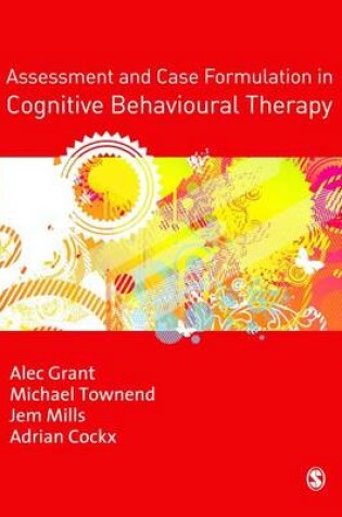 Cover of Assessment and Case Formulation in Cognitive Behavioural Therapy