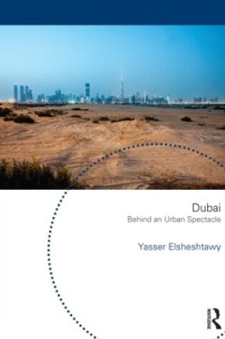 Cover of Dubai: Behind an Urban Spectacle