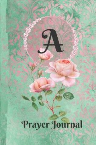 Cover of Personalized Monogram Letter A Prayer Journal
