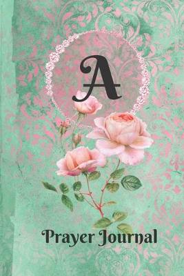 Book cover for Personalized Monogram Letter A Prayer Journal