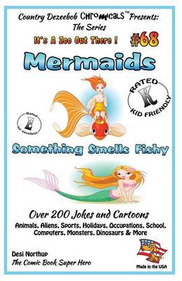 Cover of Mermaids Something Smells Fishy - Over 200 Jokes and Cartoons - Animals, Aliens, Sports, Holidays, Occupations, School, Computers, Monsters, Dinosaurs & More- in BLACK and WHITE