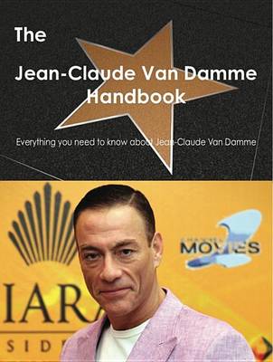 Book cover for The Jean-Claude Van Damme Handbook - Everything You Need to Know about Jean-Claude Van Damme