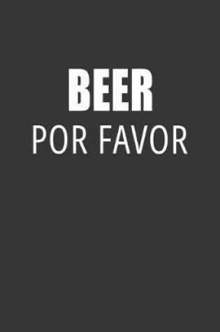 Cover of Beer Por Favor Notebook