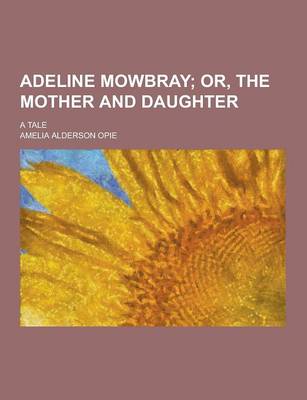 Book cover for Adeline Mowbray; A Tale