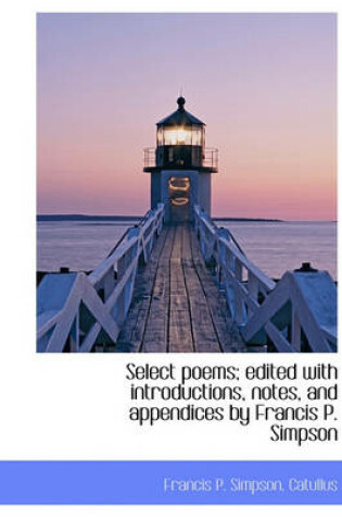 Cover of Select Poems; Edited with Introductions, Notes, and Appendices by Francis P. Simpson