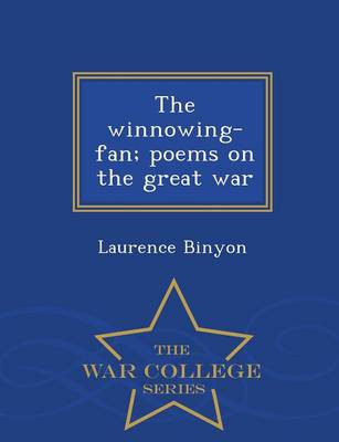 Book cover for The Winnowing-Fan; Poems on the Great War - War College Series