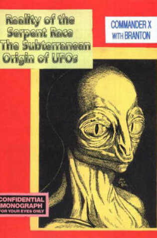 Cover of The Reality of the Serpent Race and the Subterranean Origin of UFOs