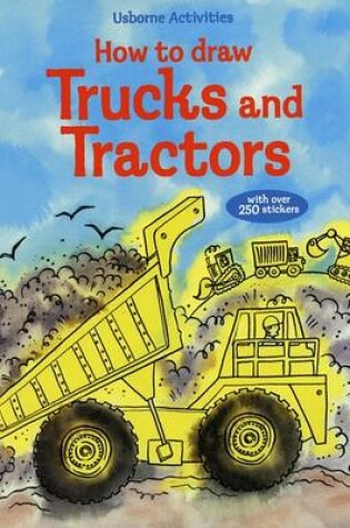 Cover of How to Draw Trucks and Tractors