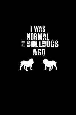 Book cover for I was Normal 2 Bulldogs Ago