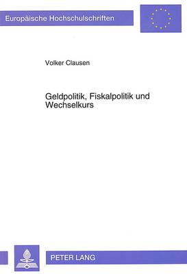 Book cover for Geldpolitik, Fiskalpolitik Und Wechselkurs