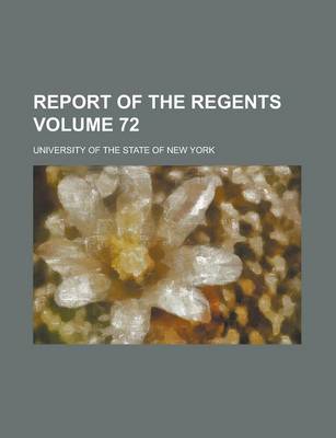 Book cover for Report of the Regents Volume 72