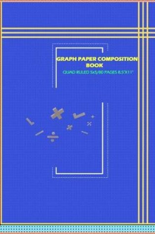 Cover of Graph Paper Composition Book Quad Ruled 5x5/80 Pages 8.5X11