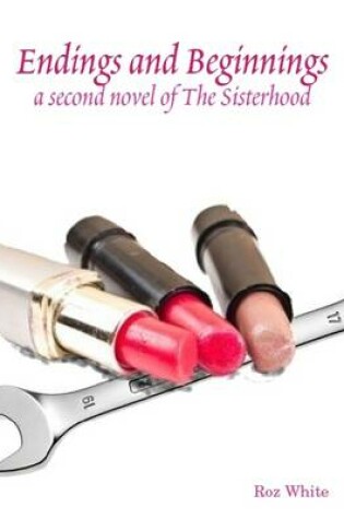 Cover of Endings and Beginnings: A Second Novel of the Sisterhood