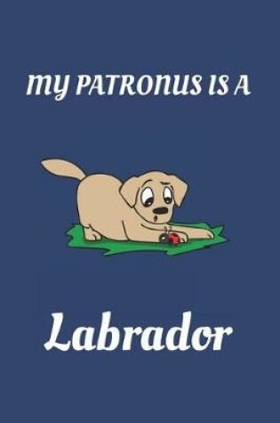 Cover of My Patronus Is a Labrador