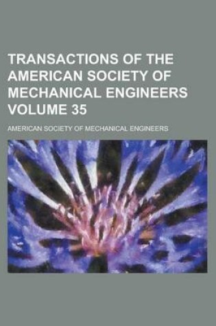 Cover of Transactions of the American Society of Mechanical Engineers Volume 35