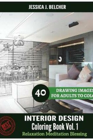 Cover of INTERIOR DESIGN Coloring book for Adults Relaxation Vol.1 Meditation Blessing