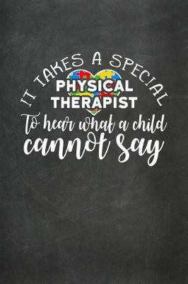 Book cover for It Takes a Special Physical Therapist to Hear What a Child Cannot Say