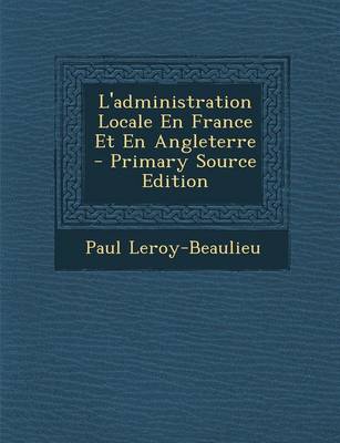 Book cover for L'Administration Locale En France Et En Angleterre - Primary Source Edition