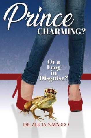 Cover of Prince Charming? Or a Frog in Disguise?