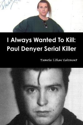 Book cover for I Always Wanted To Kill