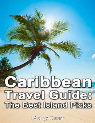 Book cover for Caribbean Travel Guide: The Best Island Picks