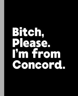 Book cover for Bitch, Please. I'm From Concord.