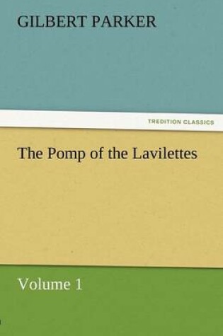 Cover of The Pomp of the Lavilettes, Volume 1