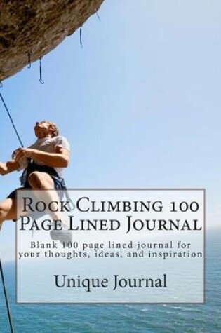 Cover of Rock Climbing 100 Page Lined Journal