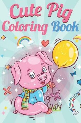Cover of Cute Pig Coloring Book