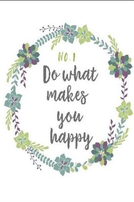 Book cover for No. 1 Do what makes you happy