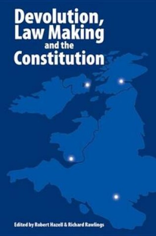 Cover of Devolution, Law Making and the Constitution