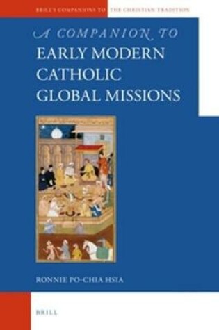 Cover of A Companion to the Early Modern Catholic Global Missions