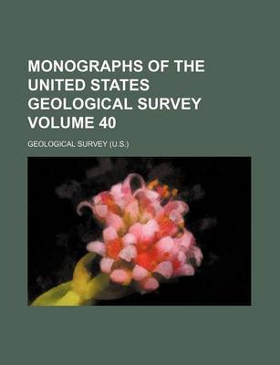 Book cover for Monographs of the United States Geological Survey Volume 40