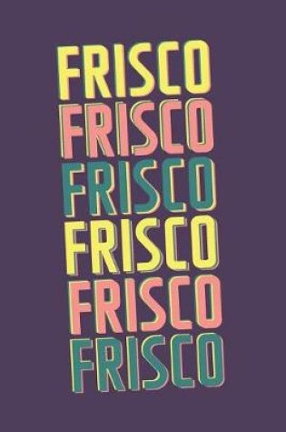 Cover of Frisco Notebook