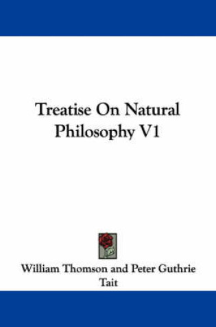 Cover of Treatise on Natural Philosophy V1